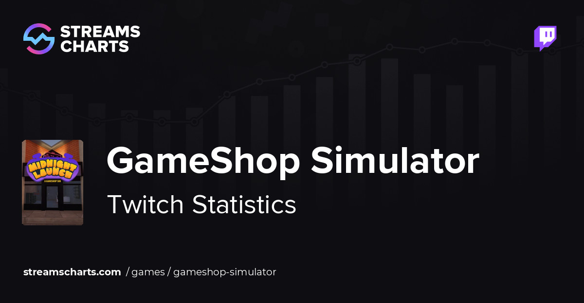 GameShop Simulator - Twitch Statistics and Analytics